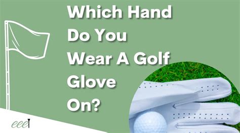 What Hand Do You Wear Golf Glove On: A Dive into the Quirks of Golfing Traditions